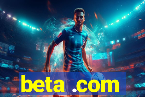 beta .com